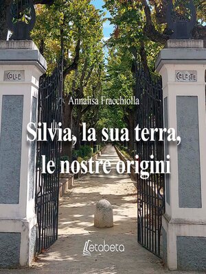 cover image of Silvia, la sua terra, le nostre origini